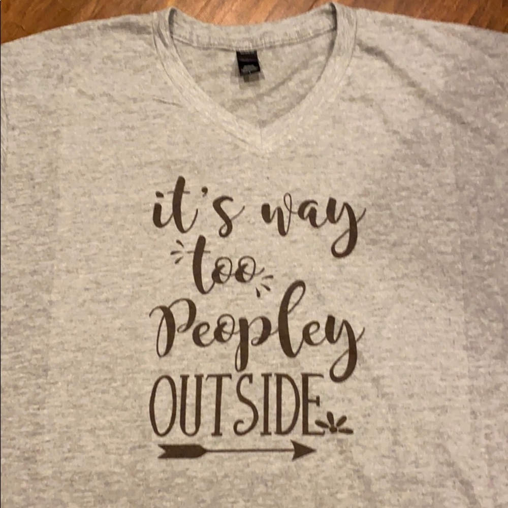 NEW Ladies “It’s Way Too Peopley Outside” Tee